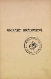 Umírající království :glossy a materiály ze zápisníku válečného korespondenta