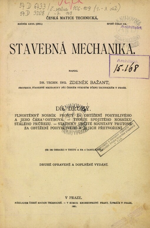 Stavebná mechanika.Díl druhý,Plnostěnný nosník prostý za obtížení pohyblivého a jeho čára ohybová, Teorie spojitého nosníku stálého průřezu, Staticky určité soustavy prutové za obtížení pohyblivého a jejich přetvoření