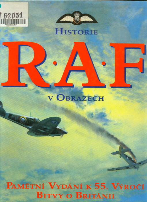 Historie R.A.F. v obrazech : pamětní vydání k 55. výročí bitvy o Británii