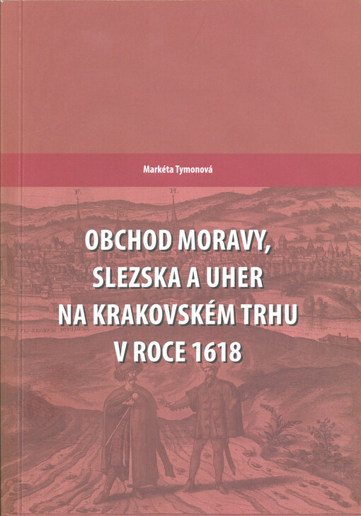Obchod Moravy, Slezska a Uher na krakovském trhu v roce 1618