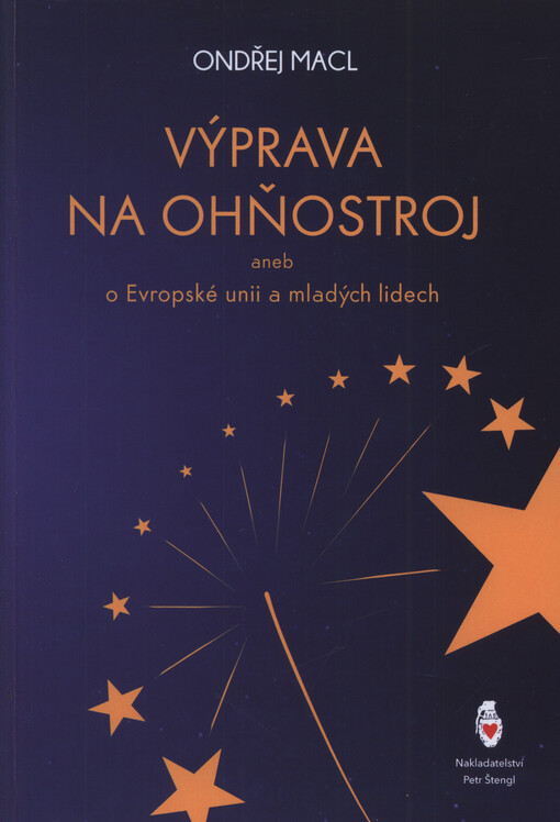 Výprava na ohňostroj : o Evropské unii a mladých lidech