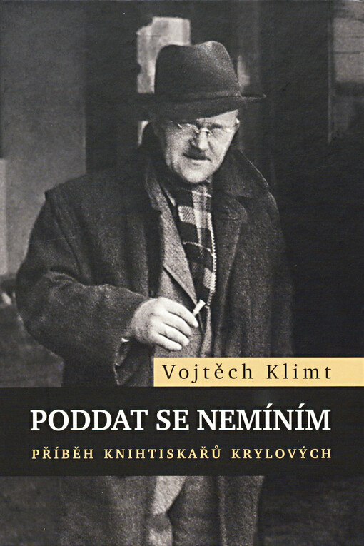 Poddat se nemíním: příběh knihtiskařů Krylových