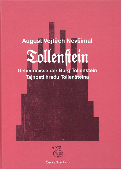 Tollenstein: Geheimnisse der Burg Tollenstein : Versuch eines modernen Romans mit allem Zubehör = Tollenstein : tajnosti hradu Tollenšteina : pokus moderního románu se všemi náležitostmi