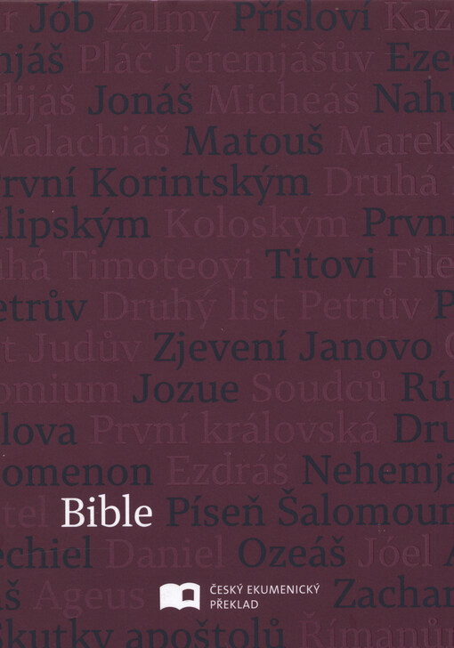 Bible : Písmo svaté Starého a Nového zákona : český ekumenický překlad