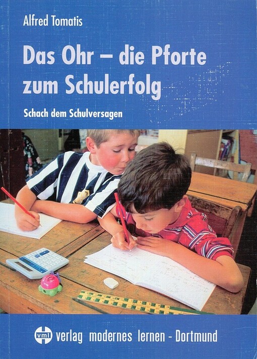 Das Ohr, die Pforte zum Schulerfolg. Schach dem Schulversagen.