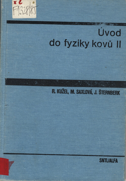 Úvod do fyziky kovů :celostátní vysokošk. učebnice pro stud. matematicko-fyz. a přírodověd. fakult stud. oboru fyzika pevných látek.[Díl] 2