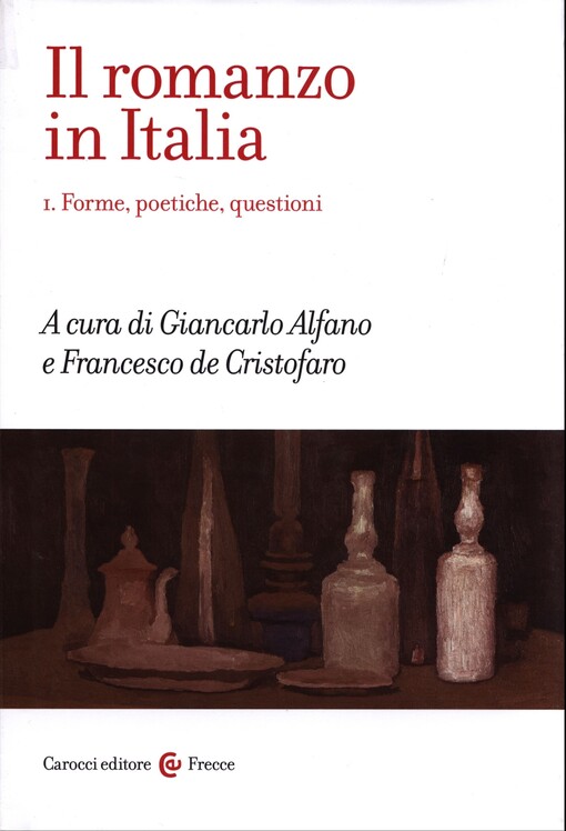 Il romanzo in Italia. I., Forme, poetiche, questioni