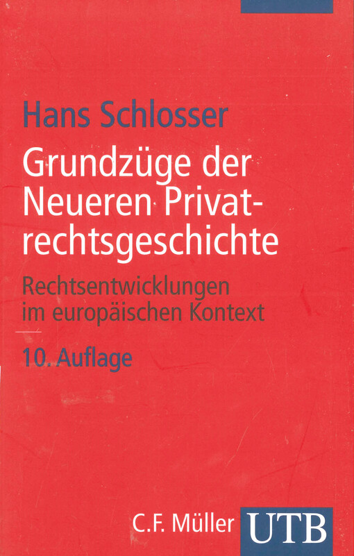 Grundzüge der Neueren Privatrechtsgeschichte : Rechtsenwicklungen im europäischen Kontext