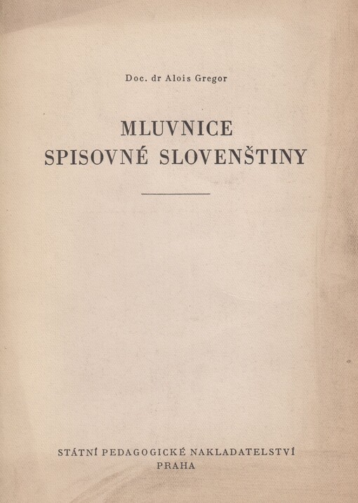 Mluvnice spisovné slovenštiny :pomůcka pro posluchače na fil. fakultách
