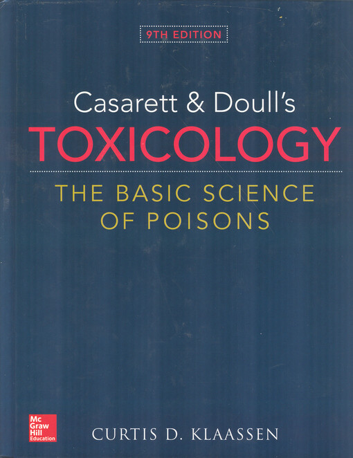 Casarett and Doull's toxicology : the basic science of poisons