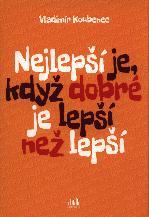 Nejlepší je, když dobré je lepší než lepší
