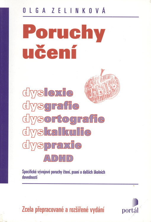 Poruchy učení : dyslexie, dysgrafie, dysortografie, dyskalkulie, dyspraxie, ADHD