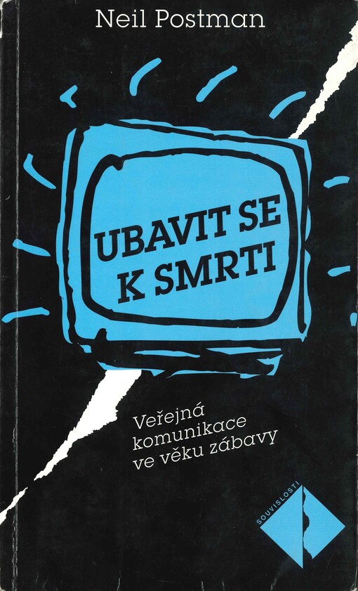 Ubavit se k smrti: veřejná komunikace ve věku zábavy