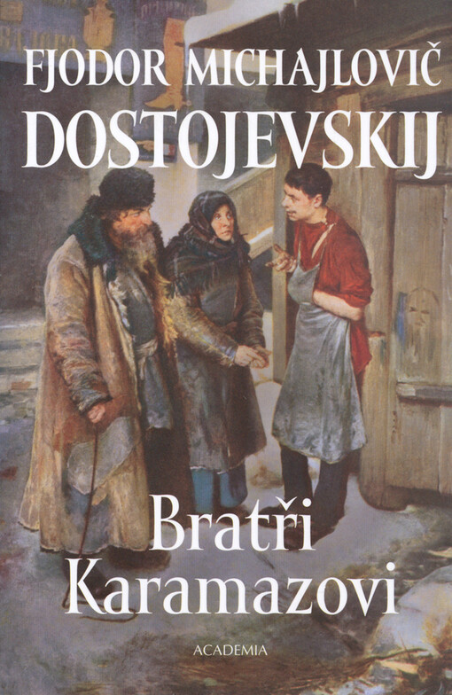 Bratři Karamazovi: [román o čtyřech dílech s epilogem], Vyd. v tomto překladu 4., V nakl. Academia 1.