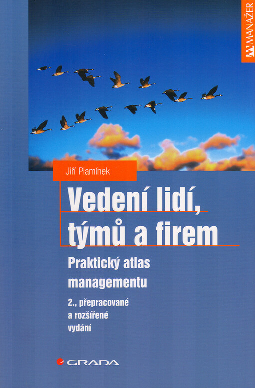 Vedení lidí, týmů a firem: praktický atlas managementu