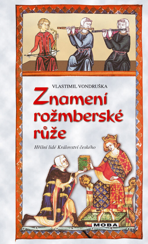 Znamení rožmberské růže, aneb, Tři zločiny, které rozřešil královský prokurátor Oldřich z Chlumu, Vyd. 2.