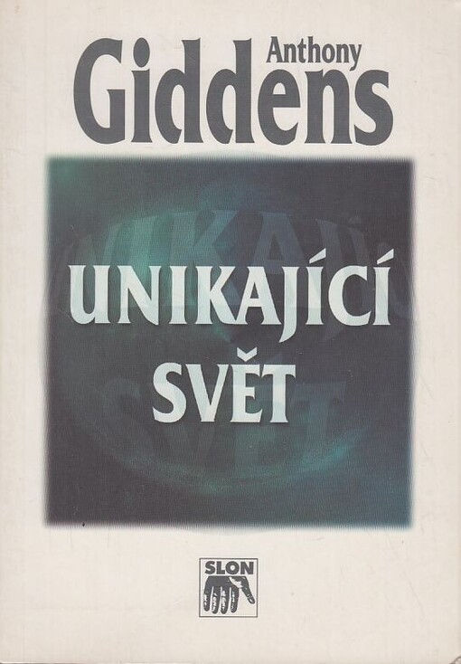 Unikající svět: jak globalizace mění náš život