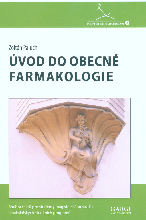 Úvod do obecné farmakologie : soubor textů pro studenty magisterského studia a bakalářských studijních programů