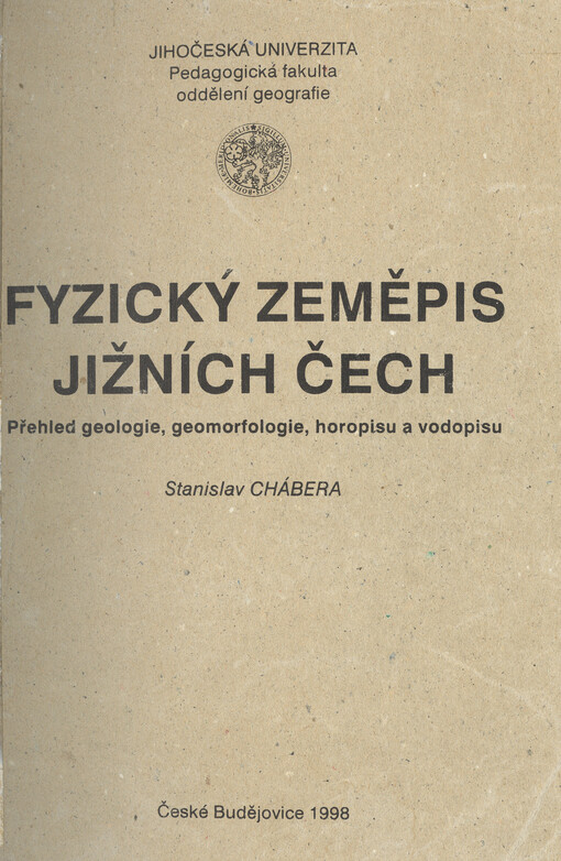 Fyzický zeměpis jižních Čech : přehled geologie, geomorfologie, horopisu a vodopisu