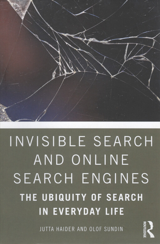 Invisible search and online search engines : the ubiquity of search in everyday life