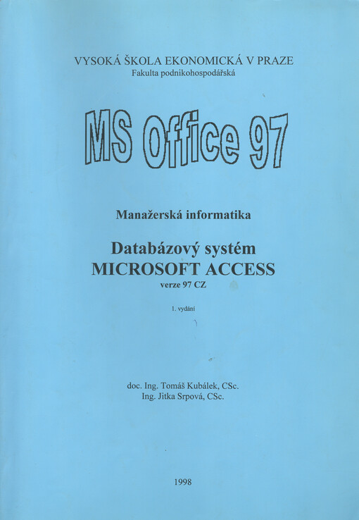 MS Office 97 : manažerská informatika : databázový systém Microsoft Access verze 97 CZ