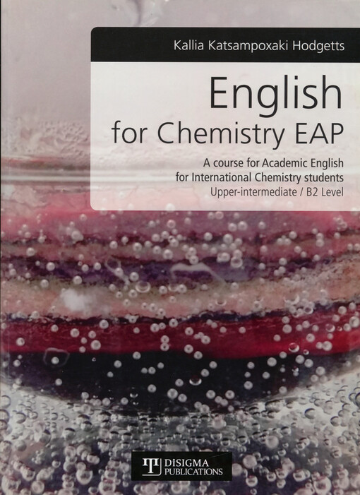 English for chemistry EAP : a course for academic English for international chemistry students : upper-intermediate, B2 level
