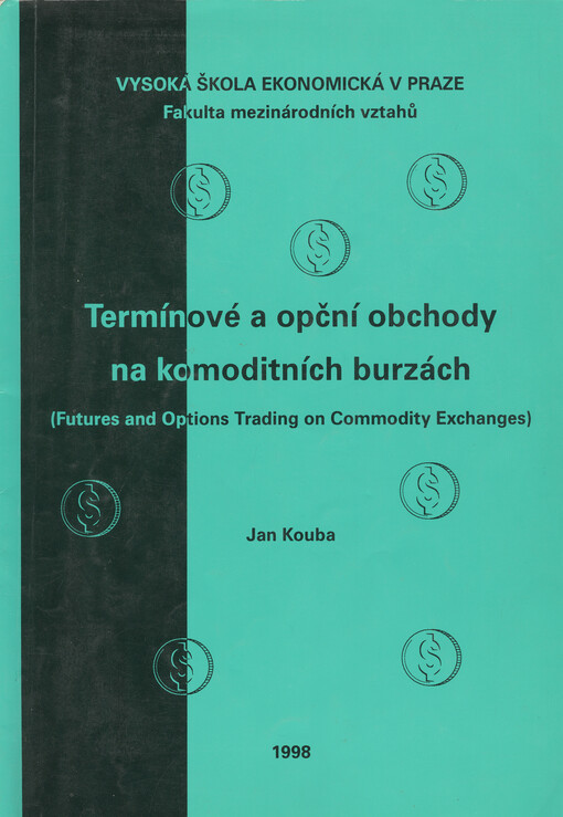 Termínové a opční obchody na komoditních burzách = Futures and options trading on commodity exchanges