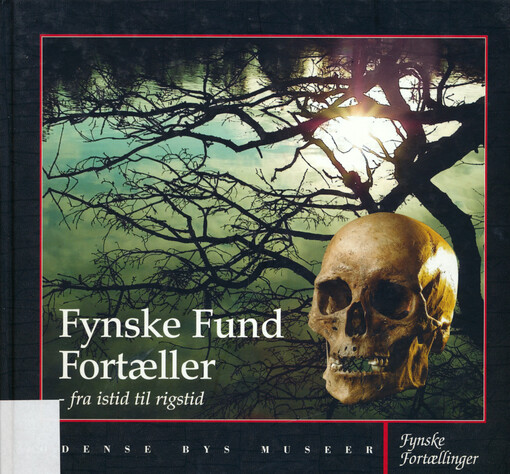 Fynske fund fortæller : fra istid til rigstid