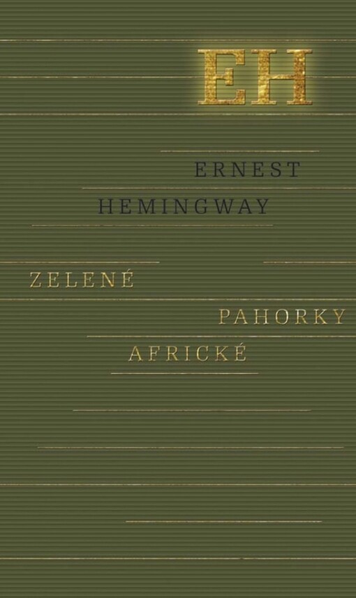Zelené pahorky africké - Ernest Hemingway