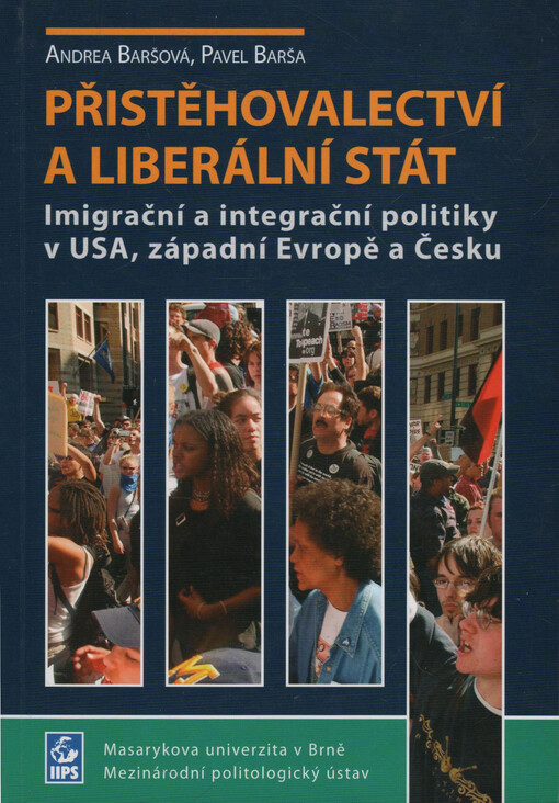 Přistěhovalectví a liberální stát: imigrační a integrační politiky v USA, západní Evropě a Česku