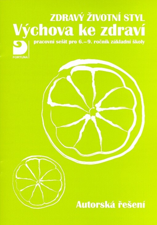 Zdravý životní styl : výchova ke zdraví : pracovní sešit pro 6.-9. ročník základní školy : autorská řešení