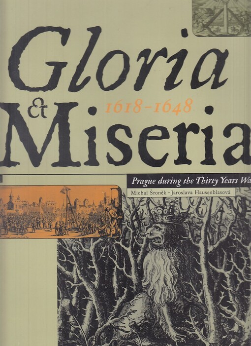 Gloria et Miseria 1618-1648: Praha v době třicetileté války