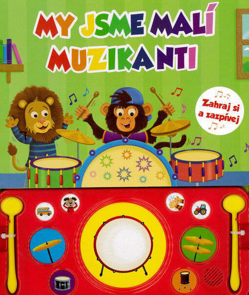 My jsme malí muzikanti : zahraj si a zpívej