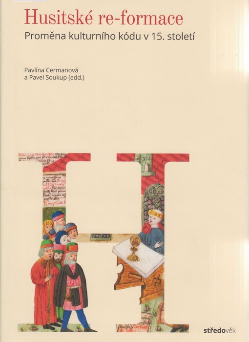 Husitské re-formace : proměna kulturního kódu v 15. století