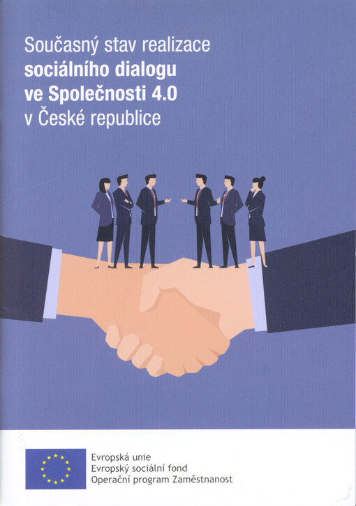 Současný stav realizace sociálního dialogu ve Společnosti 4.0 v České republice : informační materiál