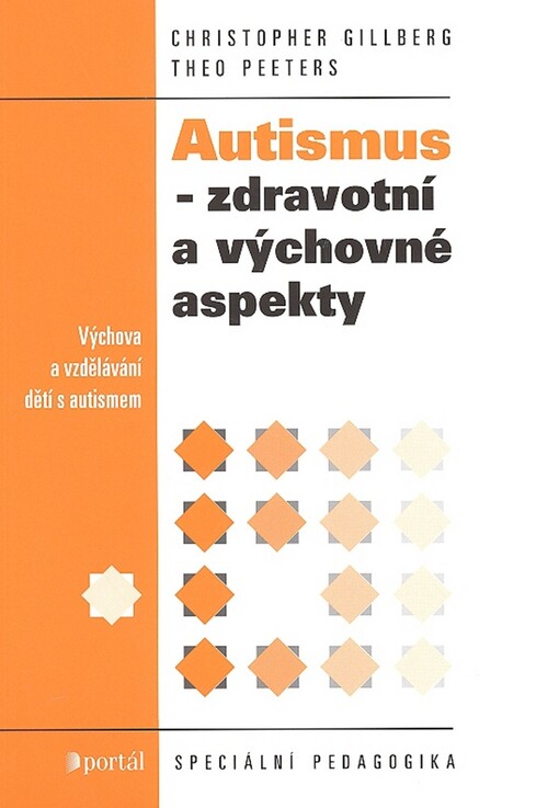 Autismus - zdravotní a výchovné aspekty: výchova a vzdělávání dětí s autismem