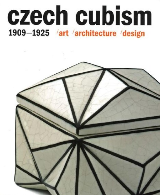 Czech cubism 1909-1925: art, architecture, design
