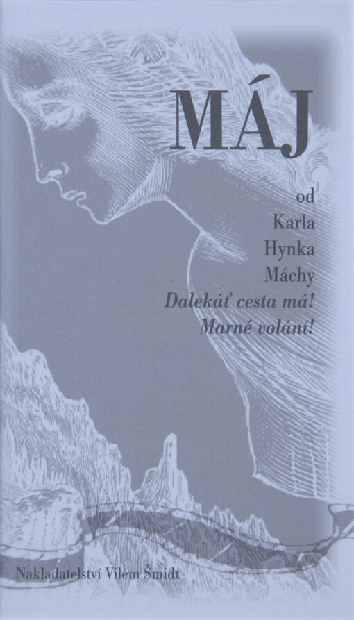 Máj : Dalekáť cesta má! Marné volání!