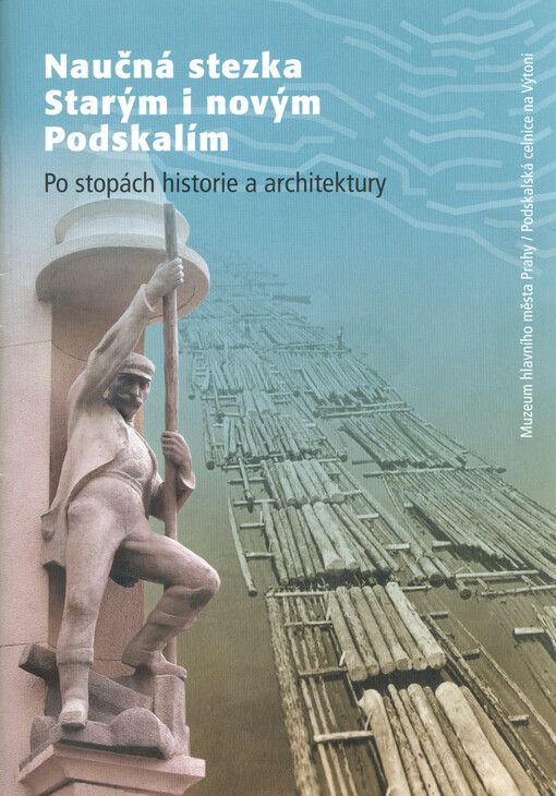 Naučná stezka Starým i novým Podskalím : po stopách historie a architektury