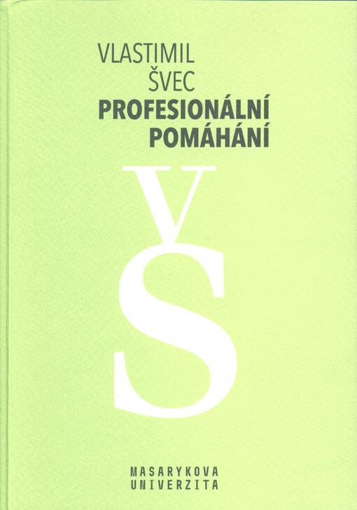 Profesionální pomáhání : rozhovory napříč pomáhajícími profesemi