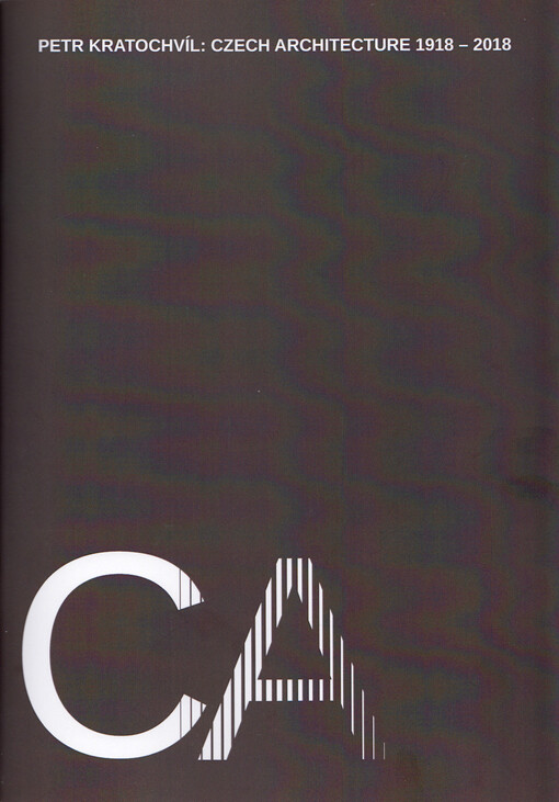 Czech architecture 1918-2018 : a textbook for foreign students of The Faculty of Arts and Architecture at The Technical University of Liberec