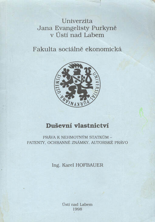 Duševní vlastnictví : práva k nehmotným statkům - patenty, ochranné známky, autorské právo