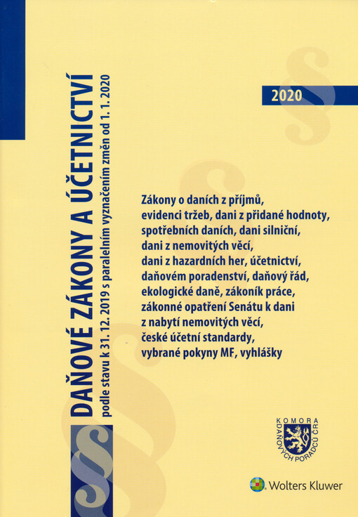 Daňové zákony a účetnictví : podle stavu k 31.12.2019 s paralelním vyznačením změn od 1.1.2020 : zákony o daních z příjmů, evidenci tržeb, dani z přidané hodnoty, dani z hazardních her, spotřebních daních, zákonné opatření Senátu k dani z nabytí nemovitýc
