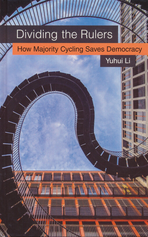 Dividing the rulers : how majority cycling saves democracy