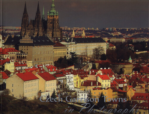Czech garrison towns in photographs