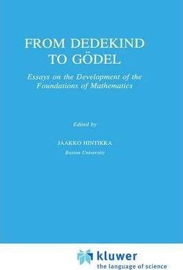 From Dedekind to Gödel: Essays on the Development of the Foundations of Mathematics (Synthese Library)