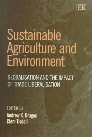 Sustainable Agriculture and Environment: Globalisation and the Impact of Trade Liberalisation