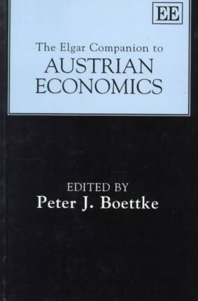 The Elgar Companion to Austrian Economics