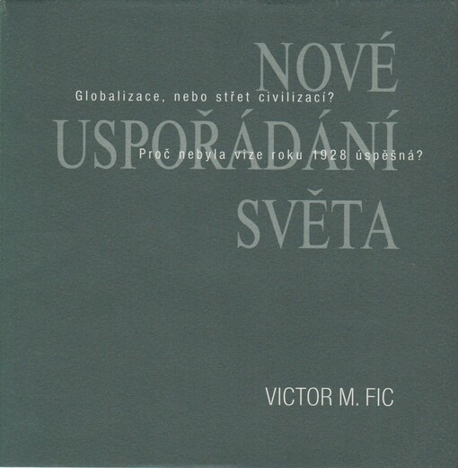 Nové uspořádání světa: globalizace, nebo střet civilizací? : proč nebyla vize roku 1928 úspěšná?