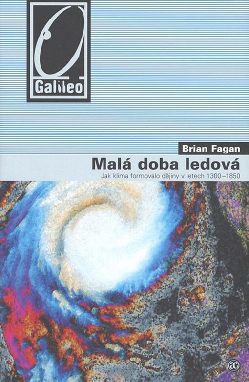Malá doba ledová : jak klima formovalo dějiny v letech 1300-1850
